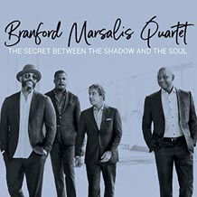 Branford Marsalis Quartet The Sectret Between The Shadon And The Soul